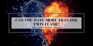 Can You Have More Than One Twin Flame?