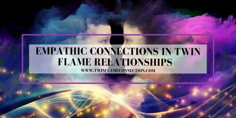 Empathic Connections in Twin Flame Relationships