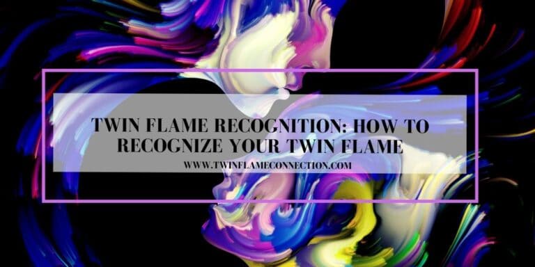 Twin Flame Recognition How to Recognize Your Twin Flame