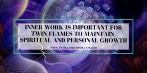 Inner Work is Important for Twin Flames